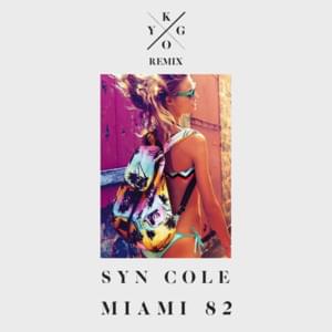 Miami 82 (Kygo Remix) - Syn Cole