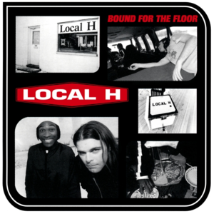 Bound for the Floor - Local H