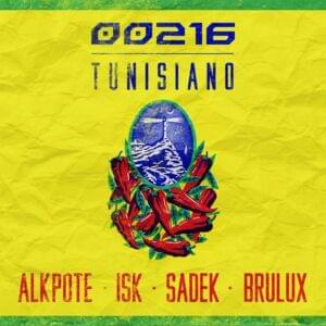 00216 - Tunisiano (Ft. Alkpote, Brulux, ISK & Sadek)