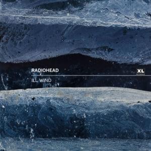 Ill Wind - Radiohead