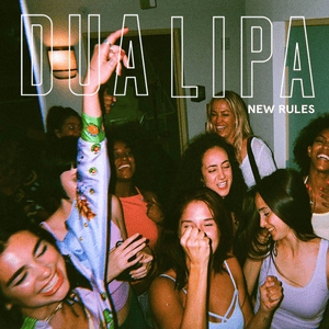 New Rules - Dua Lipa