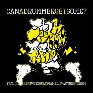 Can A Drummer Get Some - Travis Barker (Ft. The Game, Lil Wayne, Rick Ross & Swizz Beatz)