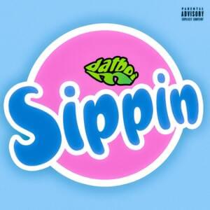 Sippin’ - Dat Boi M