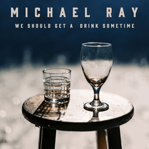 We Should Get A Drink Sometime - Michael Ray