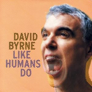 Like Humans Do - David Byrne