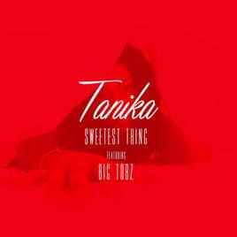 Sweetest Thing - Tanika (Ft. Big Tobz)