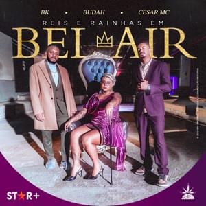 Reis e Rainhas em Bel-Air - Pineapple StormTV (Ft. BK', Budah & Cesar MC)