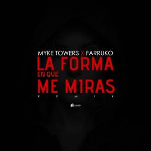 La Forma En Que Me Miras (Farruko Remix) - Myke Towers & Farruko