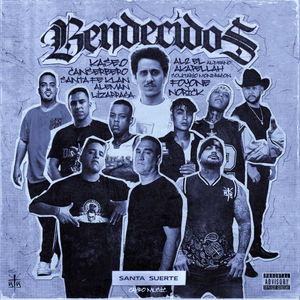 Bendecidos - Alemán, Canserbero, Kase.O, santa suerte, Santa Fe Klan, Al2 El Aldeano, Akapellah, Foyone, Toño Lizarraga, Solitario Mondragon & Norick