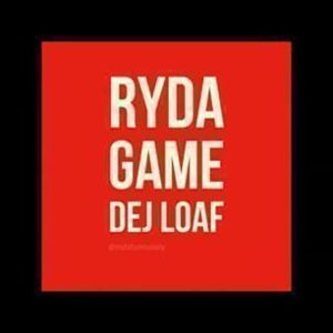 Game - Ryda With The Yen SIgn (Ft. DeJ Loaf)