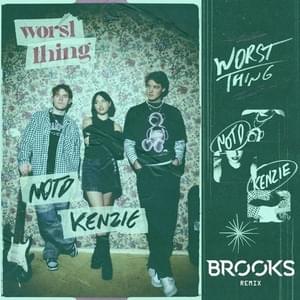 Worst Thing (Brooks Remix) - NOTD & Kenzie & Brooks