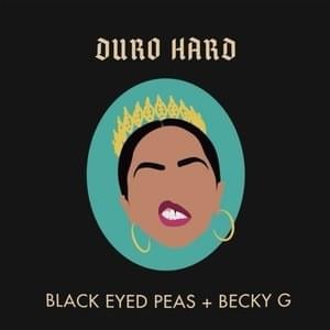 DURO HARD - Black Eyed Peas & Becky G.