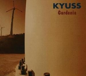 Gardenia - Kyuss