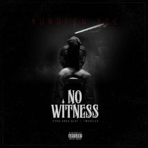 No Witness - Yungeen Ace