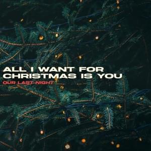 All I Want For Christmas Is You - Our Last Night