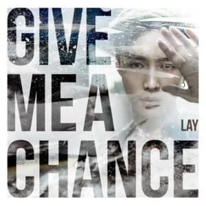 爱到这 (Give Me A Chance) - LAY (张艺兴)