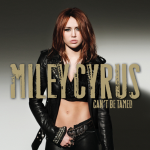 Can’t Be Tamed (Rockangeles Remix) - Miley Cyrus (Ft. Lil Jon)