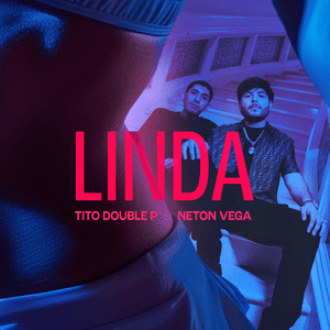 LINDA - Tito Double P & Neton Vega