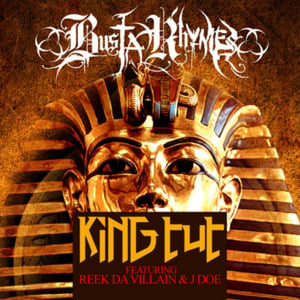 King Tut - Busta Rhymes (Ft. J-Doe & Reek Da Villian)