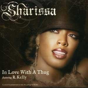 In Love with a Thug - Sharissa (Ft. R. Kelly)