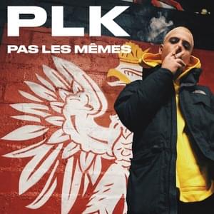 Pas les mêmes - PLK