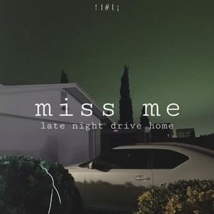 ​miss me - ​late night drive home