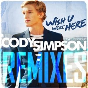 Wish U Were Here (Digi Radio Edit) [Remix] - Cody Simpson (Ft. Becky G & Digi)