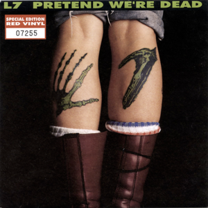 Pretend We’re Dead - L7