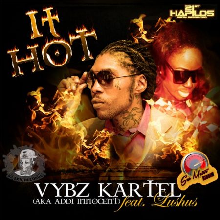 It Hot - Vybz Kartel (Ft. Lushus)