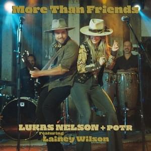 More Than Friends - Lukas Nelson & Promise Of The Real (Ft. Lainey Wilson)