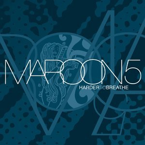 Harder to Breathe - Maroon 5