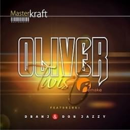 Oliver Twist Remake - Masterkraft (Ft. D'Banj & Don Jazzy)