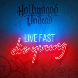 Live Fast Die Young - Hollywood Undead