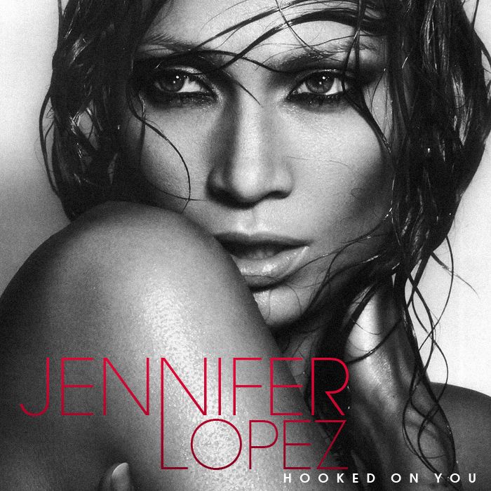 Hooked on You - Jennifer Lopez