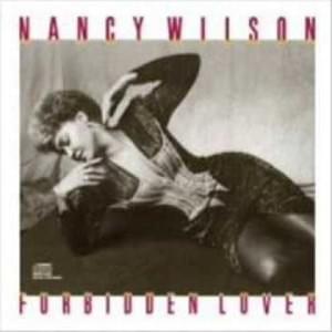 Forbidden Lover - Nancy Wilson (Ft. Carl Anderson)