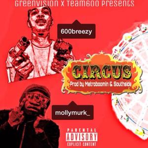 Circus - Molly Murk (Ft. 600Breezy)