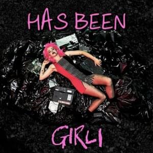 Has Been - ​​girli