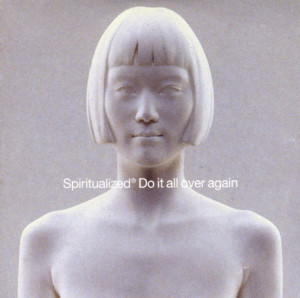 Do It All Over Again - Spiritualized