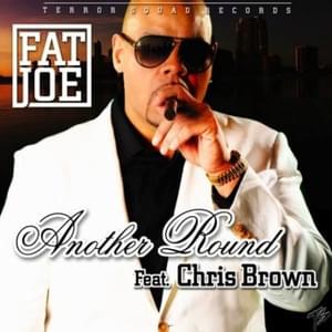 Another Round - Fat Joe (Ft. Chris Brown)