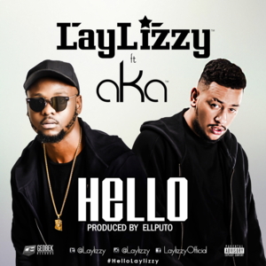 Hello - Laylizzy (Ft. AKA)