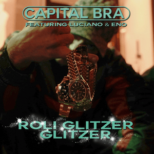 Roli Glitzer Glitzer - Capital Bra (Ft. Eno & Luciano)