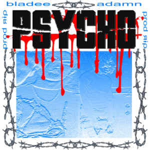 Psycho - Bladee (Ft. Adamn Killa)