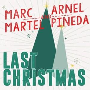 Last Christmas - Marc Martel (Ft. Arnel Pineda)