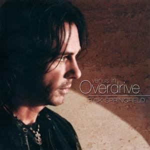 Venus In Overdrive - Rick Springfield