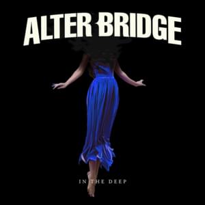 In the Deep - Alter Bridge