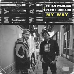 My Way - Lathan Warlick (Ft. Tyler Hubbard)