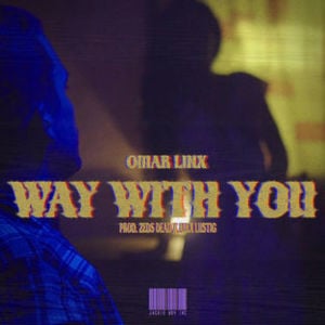 Way With You - Omar LinX