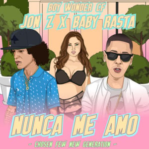 Nunca Me Amó - Boy Wonder CF (Ft. Baby Rasta & Jon Z)