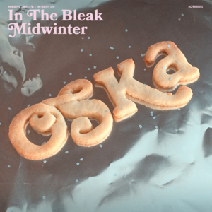 In the Bleak Midwinter - OSKA