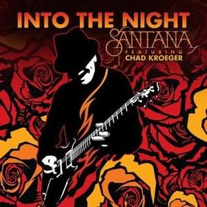 Into the Night - Santana (Ft. Chad Kroeger)